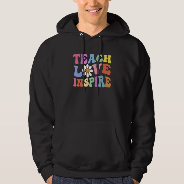 Back To School Teach Love Inspire Retro Groovy Tea Hoodie (Front)