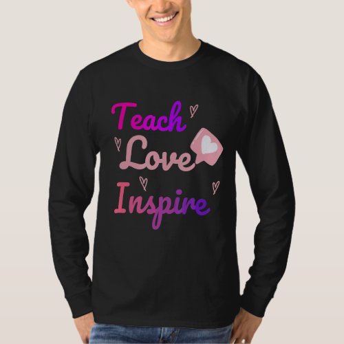 Back To School Teach Love Inspire Retro Teachers W T_Shirt