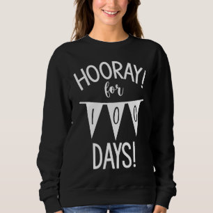 Back to School teacher 2021 2022 Hooray ! 100 Days Sweatshirt