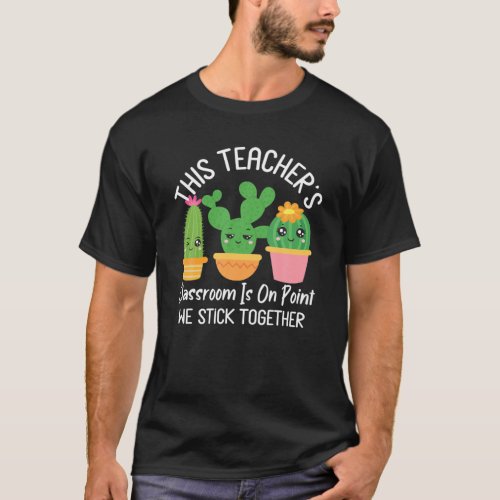 Back To School Teacher Cactus On Point We Stick To T_Shirt