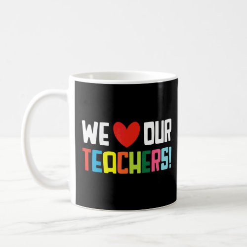 Back To School Teacher Day Teacher Appreciation We Coffee Mug