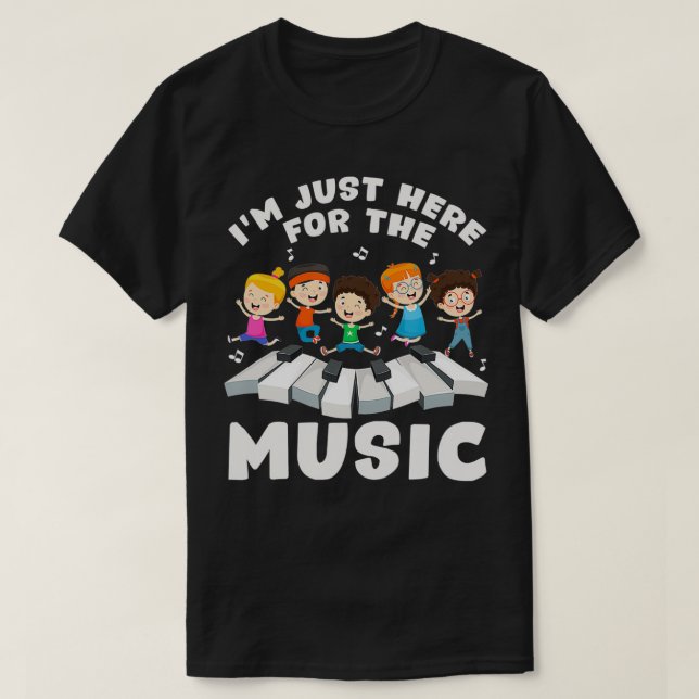 Back To School Teacher Im Just Here For The Music  T-Shirt (Design Front)
