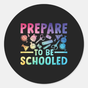 Back To School Teacher Outfit Funny Prepare To Be Classic Round Sticker