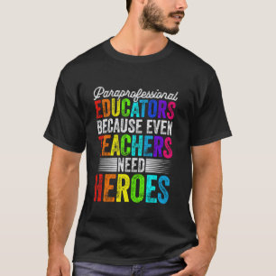 Back To School Teacher Paraprofessional Funny Educ T-Shirt
