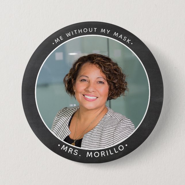 Back to School Teacher Photo, me without my mask Button (Front)