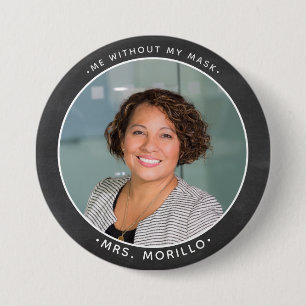 Back to School Teacher Photo, me without my mask Button