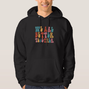 Back To School Teacher Retro Groovy We Are Better Hoodie