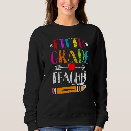 Back To School Teacher Student Fifth Grade Teacher Sweatshirt