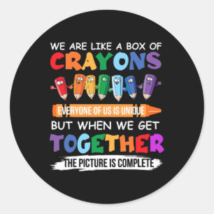 Back To School Teacher We Are Like A Box Of Crayon Classic Round Sticker