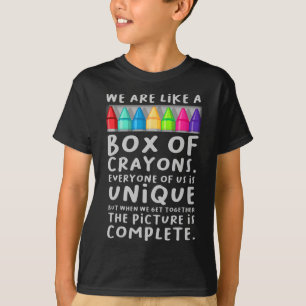 Back To School Teacher We Are Like A Box Of Crayon T-Shirt