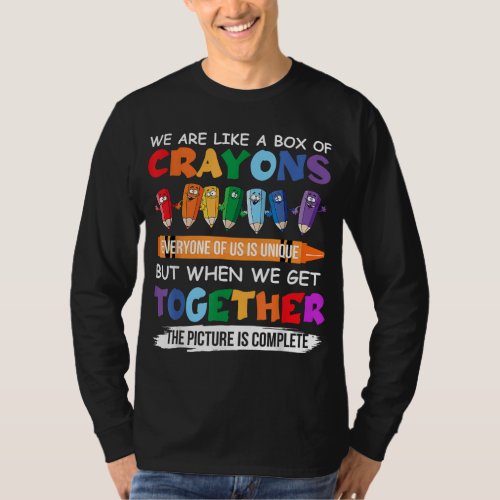 Back To School Teacher We Are Like A Box Of Crayon T_Shirt