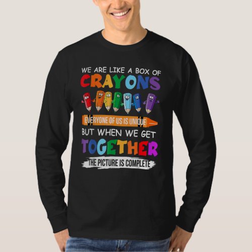 Back To School Teacher We Are Like A Box Of Crayon T_Shirt