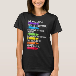 Back To School Teacher We Are Like A Box Of Crayon T-Shirt