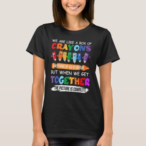 Back To School Teacher We Are Like A Box Of Crayon T_Shirt