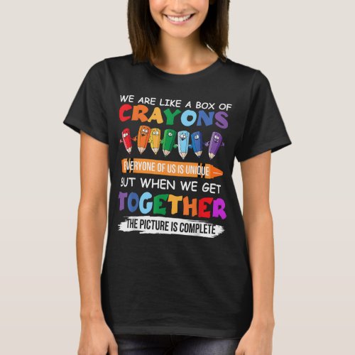 Back To School Teacher We Are Like A Box Of Crayon T_Shirt