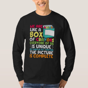 Back To School Teacher We Are Like A Box Of Crayon T-Shirt