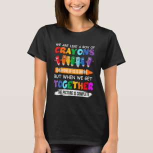 Back To School Teacher We Are Like A Box Of Crayon T-Shirt
