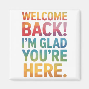 Back To School Teacher Welcome Back Im Glad Youre Magnet