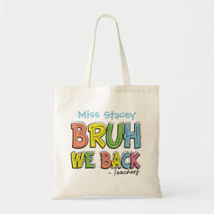 Back to School Teachers "Bruh, We Back" colorful Tote Bag