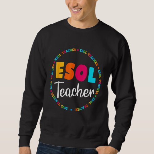 Back To School Teachers Crew Students Cute Esol Te Sweatshirt