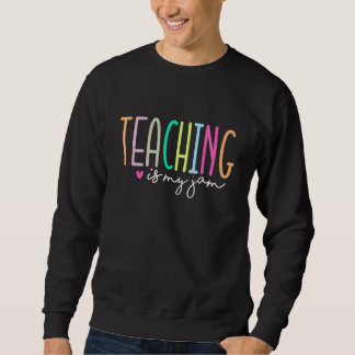 Back To School Teaching Is My Jam Vibes Retro Teac Sweatshirt