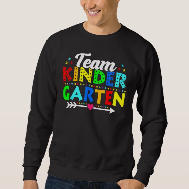 Back To School Team Kindergarten Teacher Student K Sweatshirt (Front)