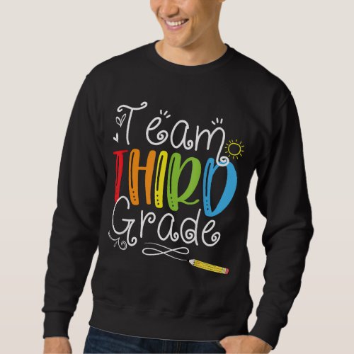 Back To School Team Third Grade 3rd Teacher Studen Sweatshirt