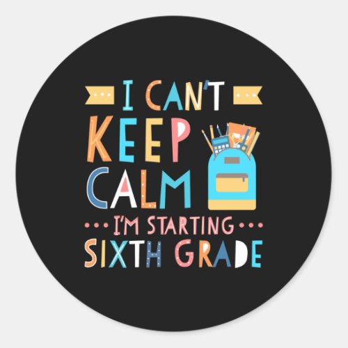 Back To School Teen Sixth Grade Keep Calm  Classic Round Sticker