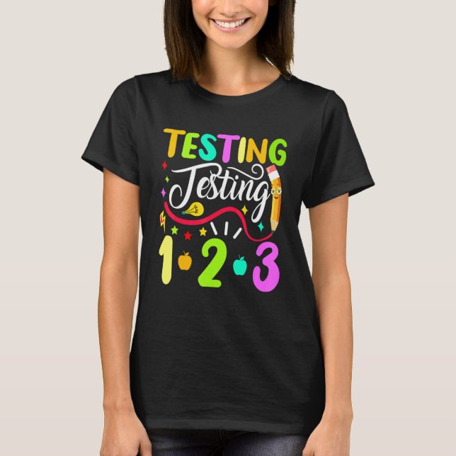   Back To School Testing Testing 1 2 3 T-Shirt (Front)