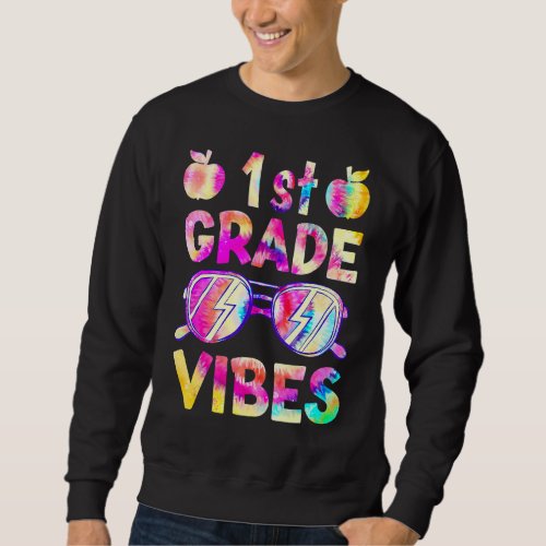 Back To School Tie Dye 1st Grade Vibes  First Day  Sweatshirt