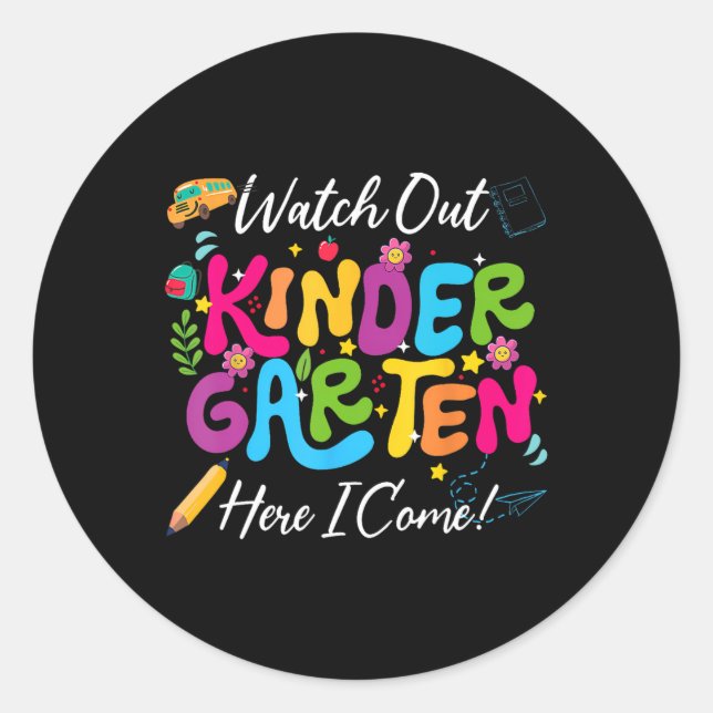 Back To School Watch Out Kindergarten Here I Come  Classic Round Sticker (Front)
