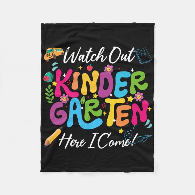 Back To School Watch Out Kindergarten Here I Come  Fleece Blanket (Front)