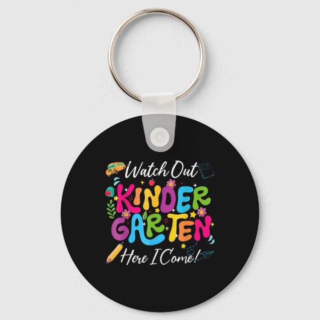 Back To School Watch Out Kindergarten Here I Come  Keychain (Front)