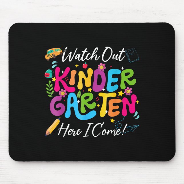 Back To School Watch Out Kindergarten Here I Come  Mouse Pad (Front)