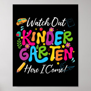 Back To School Watch Out Kindergarten Here I Come  Poster