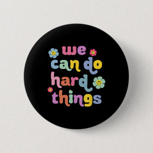 Back To School We Can Do Hard Things Teacher Motiv Button