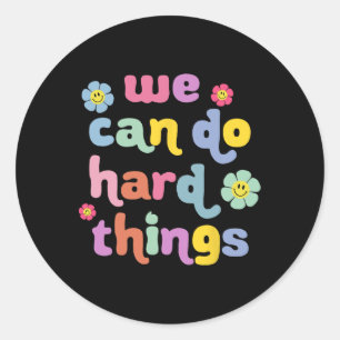 Back To School We Can Do Hard Things Teacher Motiv Classic Round Sticker