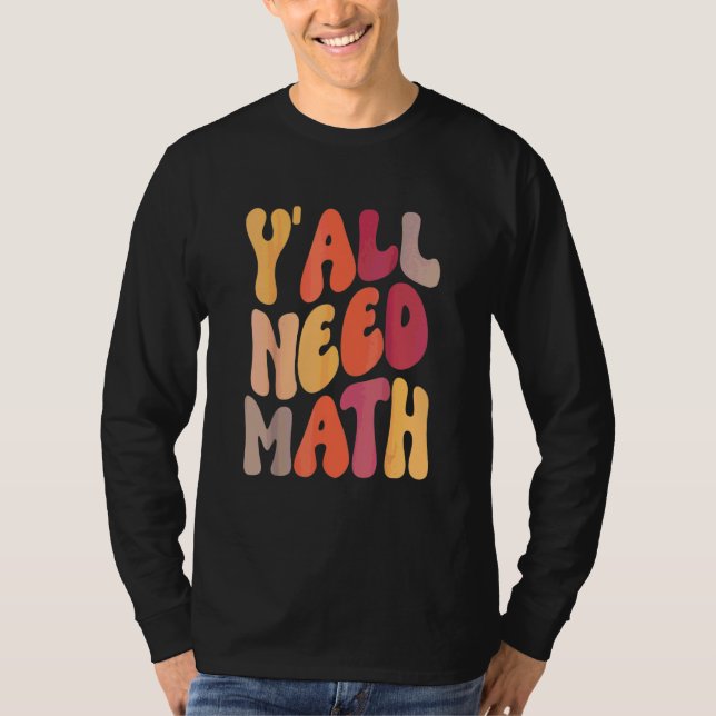 Back To School Y'all Need Math Teachers Student Wo T-Shirt (Front)
