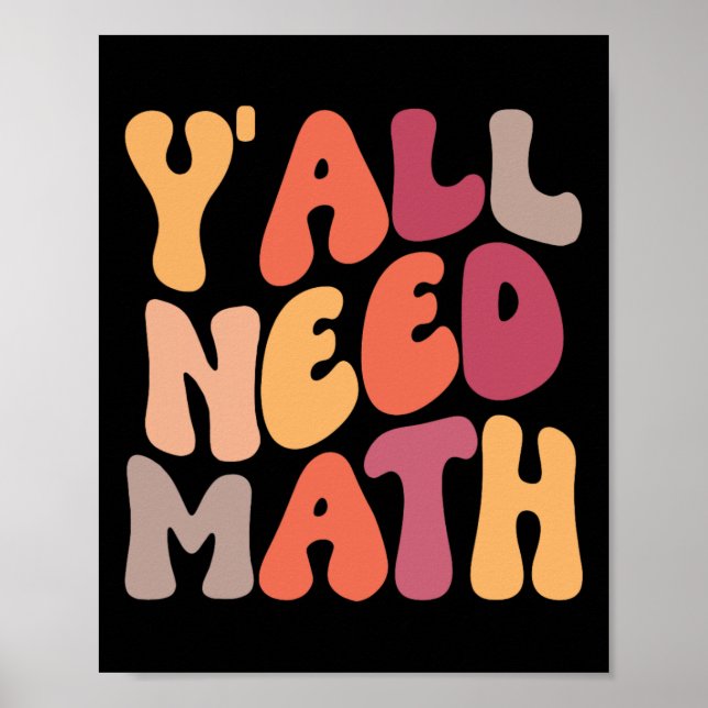 Back To School Yall Need Math Teachers Women Kids  Poster (Front)