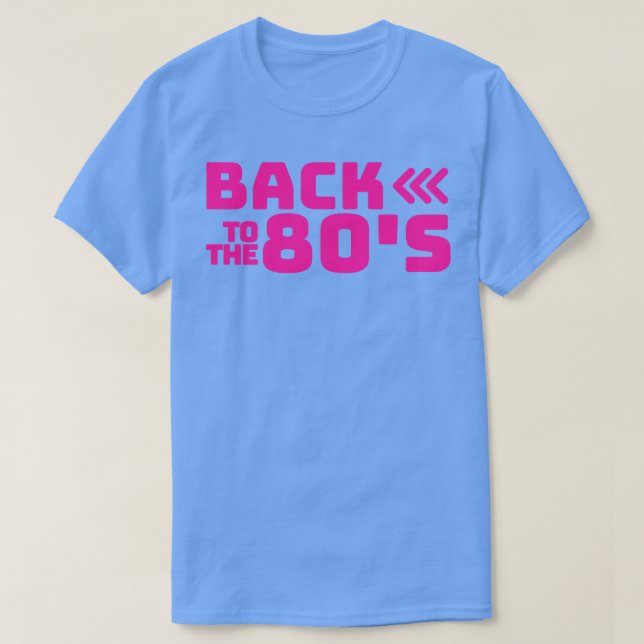 Back To The 80s 1 T-Shirt (Design Front)