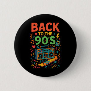 Back To The 90's - 90s Retro Vintage Old School Button