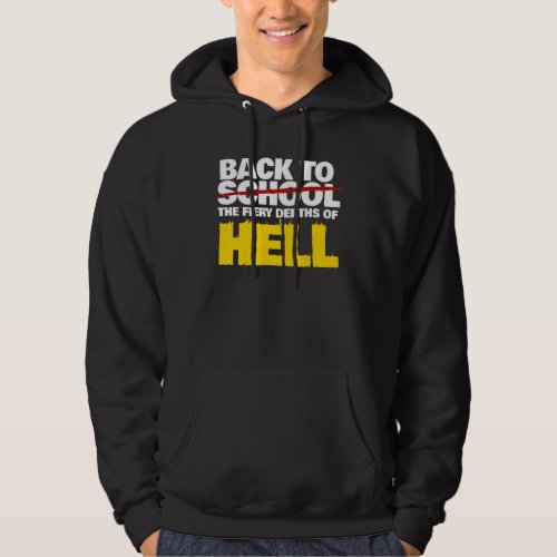 Back To The Fiery Depths Of Hell   Back To School Hoodie