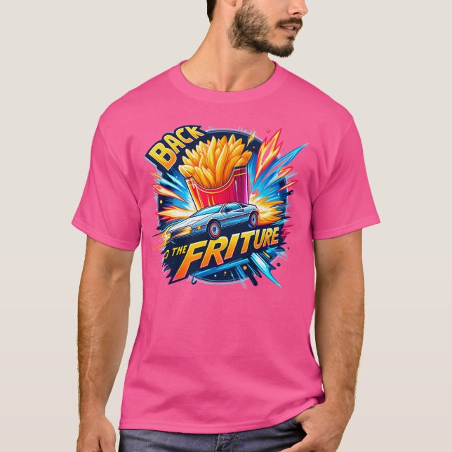 Back To The Friture - Back To The Future Parody T-Shirt (Front)