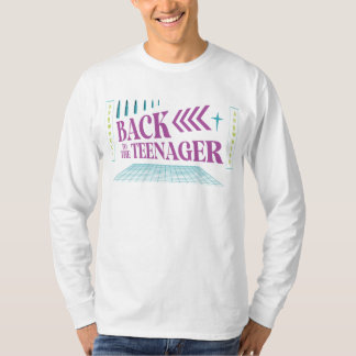 Back To The Teenager T-Shirt