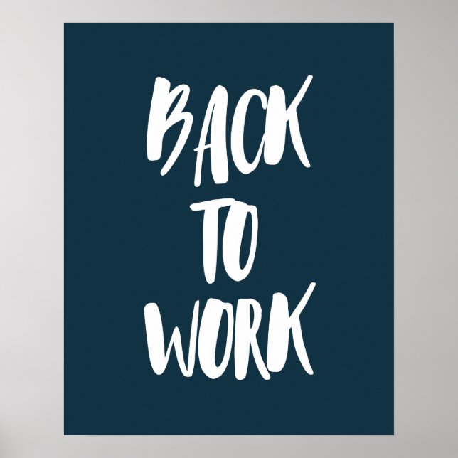 Back To Work Let's Get Down To Business Poster (Front)