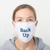 Back Up Bold Blue Custom Text White Cotton Face Mask (Worn)
