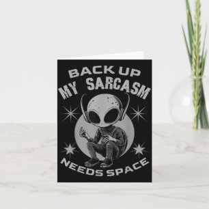 Back Up Sarcasm Needs Space Funny Sarcastic Humor Card