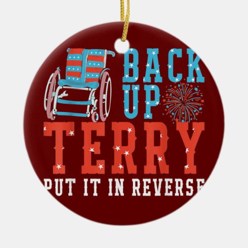 Back Up Terry Put It In Reverse 4th July Us Flag Ceramic Ornament