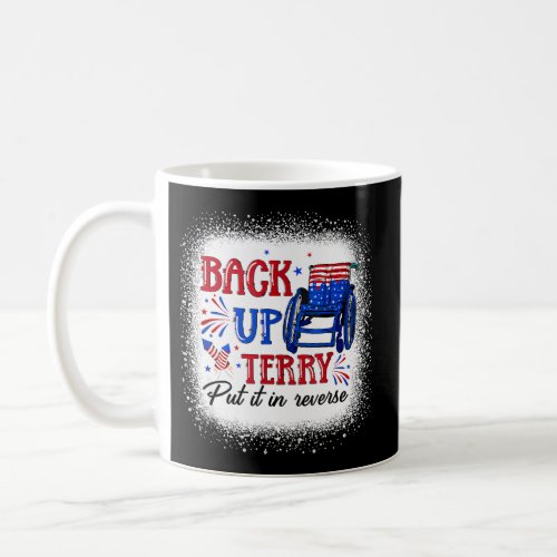 Back Up Terry Put It In Reverse 4Th Of July Americ Coffee Mug