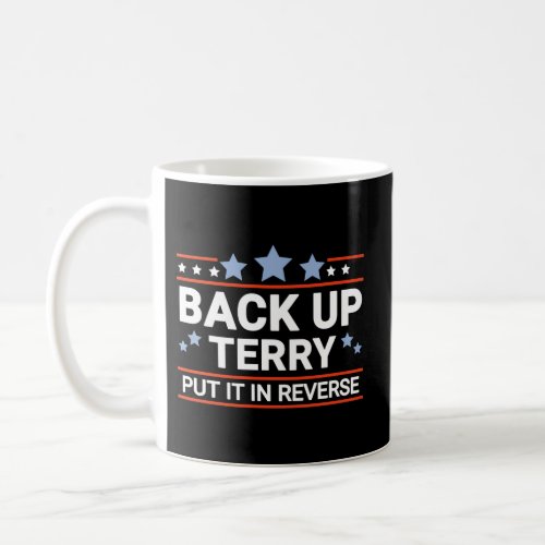 Back Up Terry Put It In Reverse 4Th Of July Coffee Mug